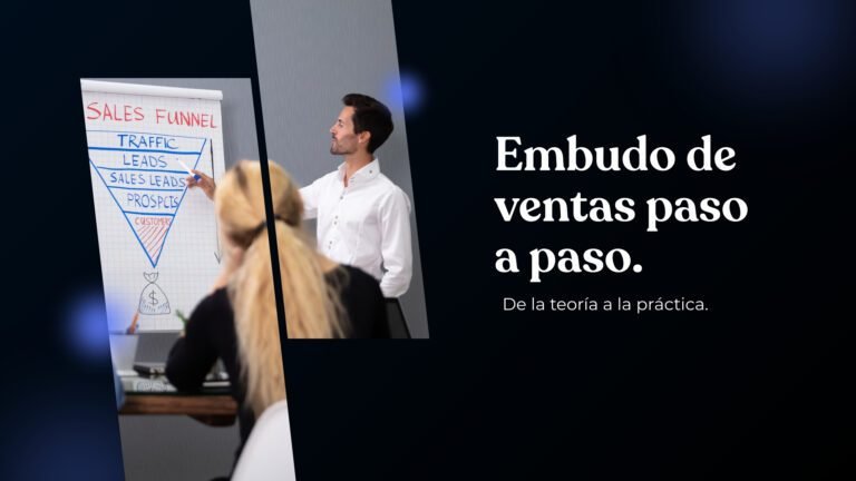 Cómo crear un Embudo de Ventas efectivo paso a paso (con ejemplos reales)